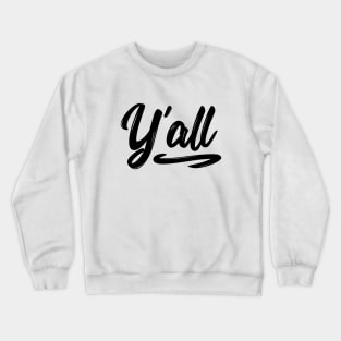 Y'all t-shirt Crewneck Sweatshirt